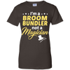 I'm A Broom Bundler Not A Magician T-Shirt
