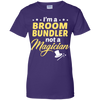 I'm A Broom Bundler Not A Magician T-Shirt